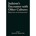 thumbnail image 1 of Judaism's Encounter with Other Cultures: Rejection or Integration?, 1 of 1