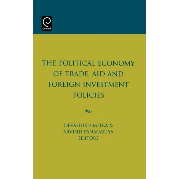 The Political Economy of Trade, Aid and Foreign Investment Policies, (Hardcover)