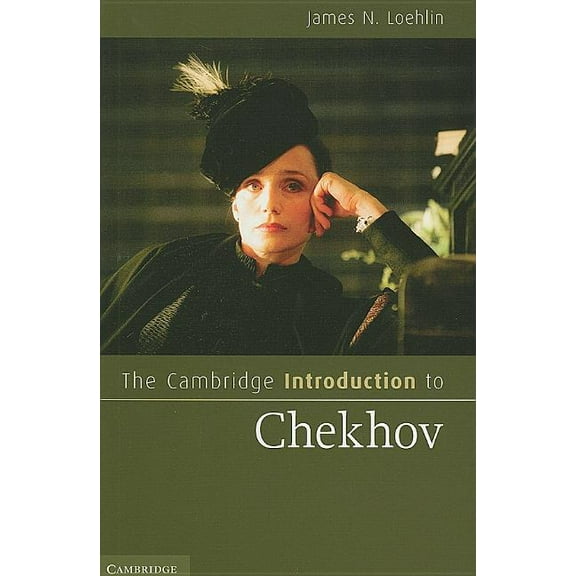 Cambridge Introductions to Literature (H The Cambridge Introduction to Chekhov, (Hardcover)