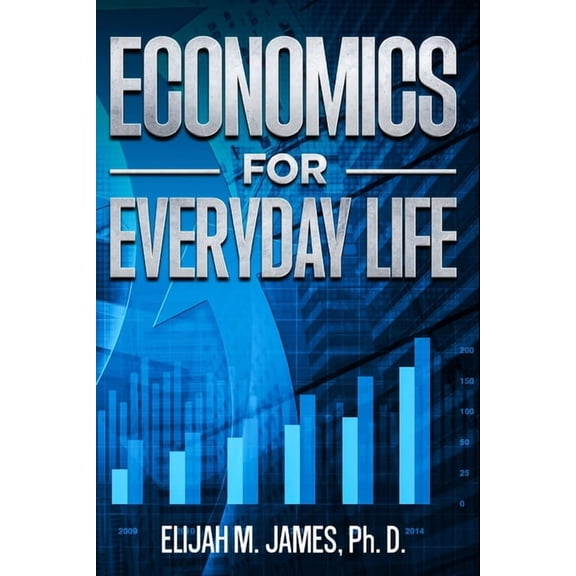 Economics For Everyday Life, (Paperback)