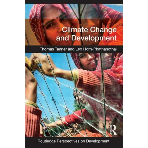 Routledge Perspectives on Development Climate Change and Development, (Paperback)