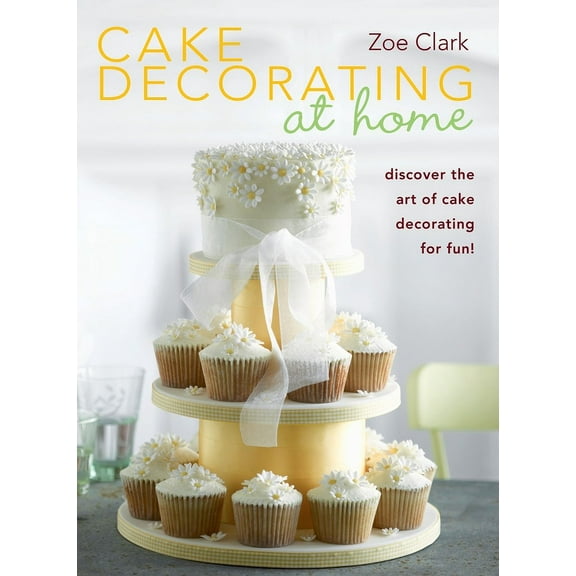 Cake Decorating at Home, (Hardcover)