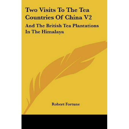 Deux visites dans les pays de thé de la Chine, et les plantations de thé britannique dans l'Himalaya