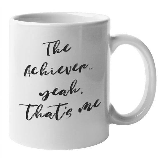 Enneagram Type 3 - Coffee and Tea Mug: The Achiever...yeah, that's me (11oz)