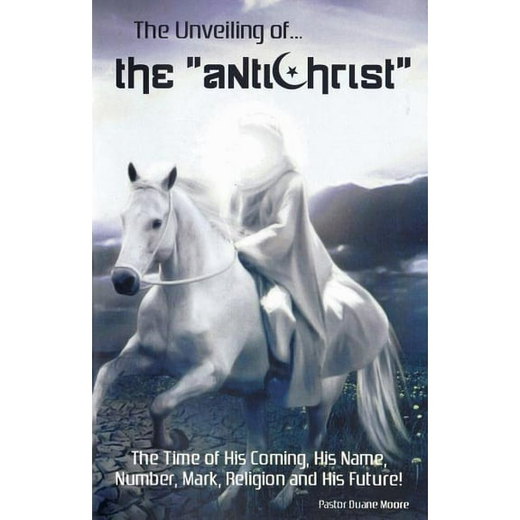 The Unveiling of... the "antichrist" (Paperback)