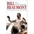thumbnail image 1 of Pre-Owned Bill Beaumont: The Autobiography, (Paperback), 1 of 1