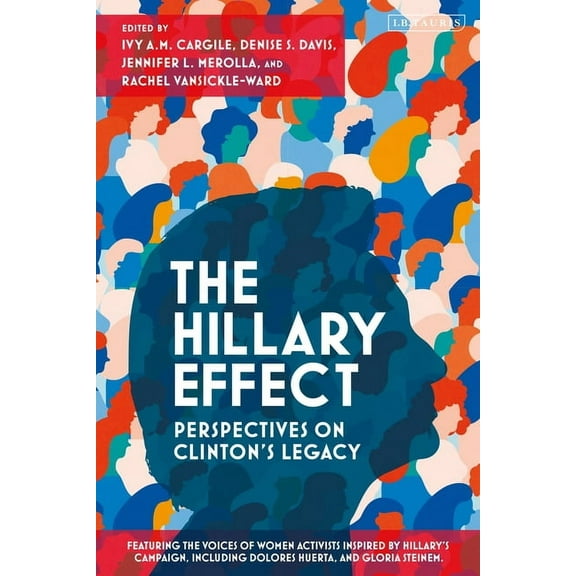 The Hillary Effect: Perspectives on Clinton's Legacy (Paperback)