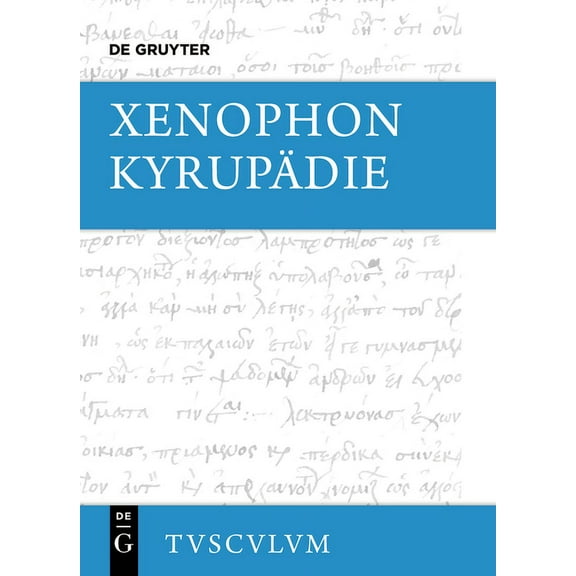 Sammlung Tusculum Kyrupädie / Die Erziehung Des Kyros: Griechisch - Deutsch, (Hardcover)