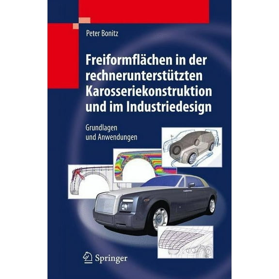 FreiformflÃ¤chen in Der RechnerunterstÃ¼tzten Karosseriekonstruktion Und Im Industriedesign: Grundlagen Und Anwendungen, (Hardcover)