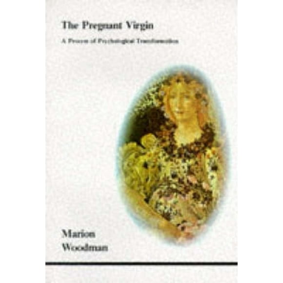 The Pregnant Virgin: A Process of Psychological Transformation