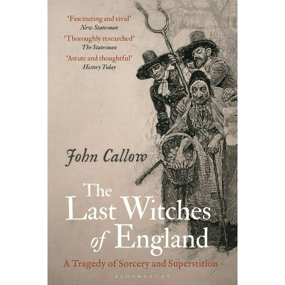 The Last Witches of England: A Tragedy of Sorcery and Superstition, (Hardcover)