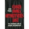 Pre-Owned Closed Doors, Opportunities Lost: The Continuing Costs of Housing Discrimination (Paperback) 0871549689 9780871549686