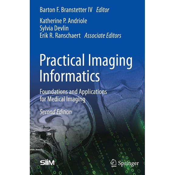 Practical Imaging Informatics: Foundations and Applications for Medical Imaging, (Paperback)