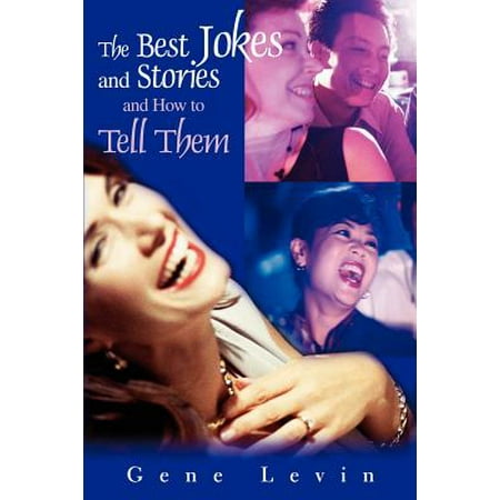 The Best Jokes and Stories : And How to Tell Them (Best Jokes To Tell)