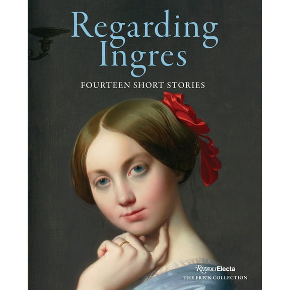 Regarding Ingres: Fourteen Short Stories, (Hardcover)