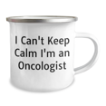 thumbnail image 2 of Funny Oncologist Gifts - I Can't Keep Calm I'm An Oncologist Camping Mug, Gifts from Family to Oncologist, Mother's Day Unique Gifts, 2 of 4