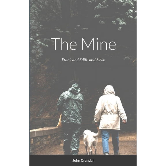 The Mine: Frank and Edith and Silvio, (Paperback)