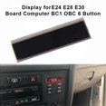 thumbnail image 2 of Car LCD Display 6 Button Computer on Board Display for-BMW E28 E30 OBC 325I 318I 325Ix 528 525I 535I, 2 of 5
