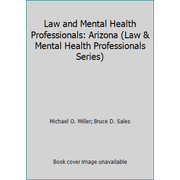 Law and Mental Health Professionals: Arizona (Law & Mental Health Professionals Series) [Hardcover - Used]
