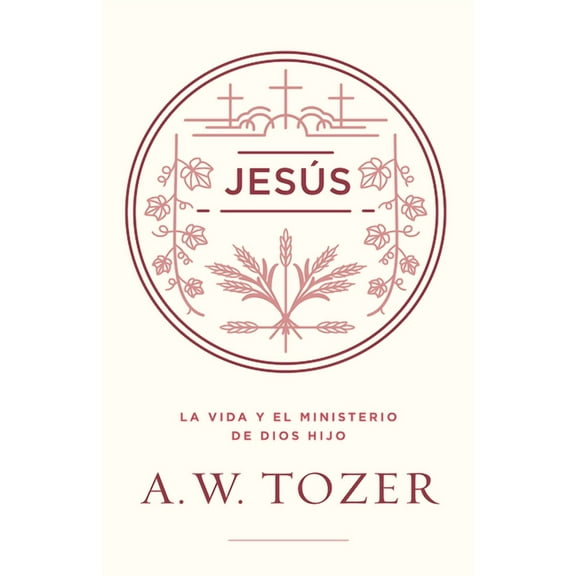 Jesús: La Vida Y El Ministerio de Dios Hijo, (Paperback)