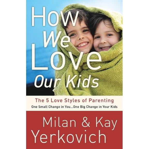 Pre-Owned How We Love Our Kids: The 5 Love Styles of Parenting (Paperback) 0307729249 9780307729248