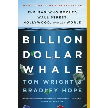 Billion Dollar Whale: The Man Who Fooled Wall Street, Hollywood, and the World, (Paperback)