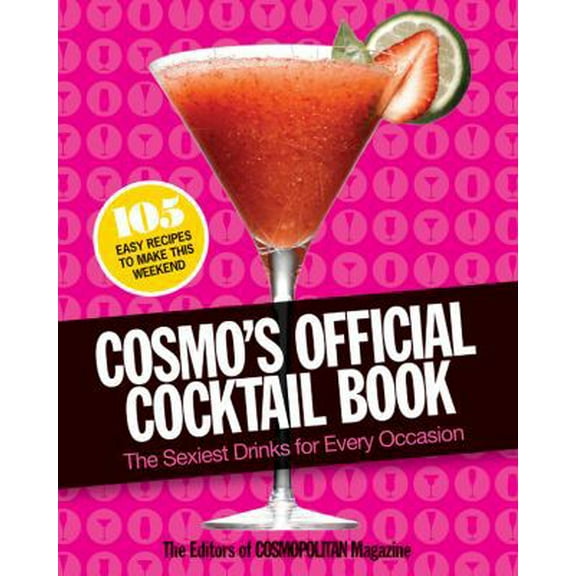 Pre-Owned Cosmo's Official Cocktail Book: The Sexiest Drinks for Every Occasion (Hardcover-spiral) 1588168875 9781588168870