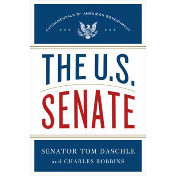 Pre-Owned The U.S. Senate: Fundamentals of American Government (Hardcover) 1250011221 9781250011220