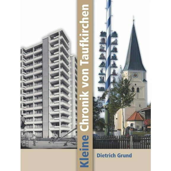 Kleine Chronik von Taufkirchen, (Paperback)