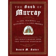 The Book of Murray : The Life, Teachings, and Kvetching of the Lost Prophet, Used [Hardcover]