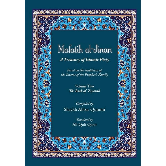 Mafatih al-Jinan: A Treasury of Islamic Piety (Translation & Transliteration): Volume Two: The Book of Ziyarah (Volu, (Paperback)
