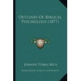 thumbnail image 1 of Pre-Owned Outlines Of Biblical Psychology (1877) (Paperback) 1164870009 9781164870005, 1 of 1
