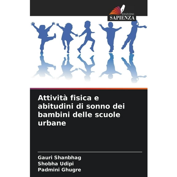 Attivitàfisica e abitudini di sonno dei bambini delle scuole urbane, (Paperback)