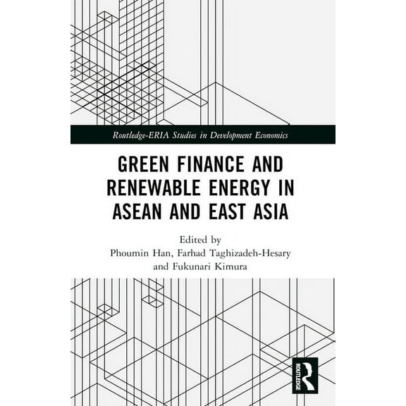 Routledge-Eria Studies in Development Ec Green Finance and Renewable Energy in ASEAN and East Asia, (Paperback)