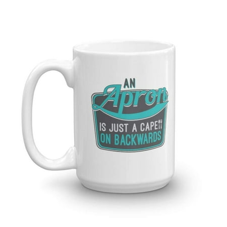 An Apron Is Just A Cape On Backwards Cool Superhero Cooking Themed Coffee & Tea Gift Mug Cup For The World's Best Chef Dad