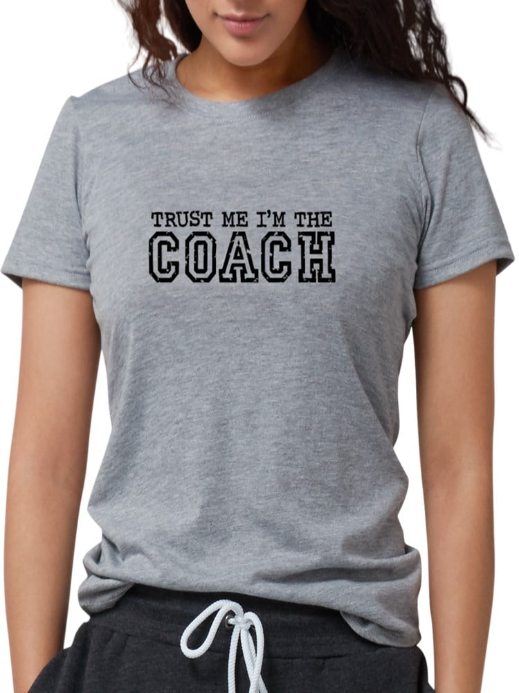 CafePress - Trust Me I'm The Coach T Shirt - Womens Tri-blend T-Shirt -  