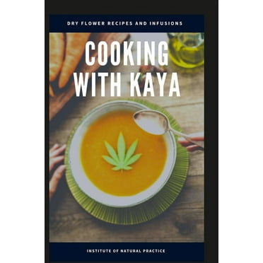 Cooking with Kaya: Dry Flower (Hardcover)