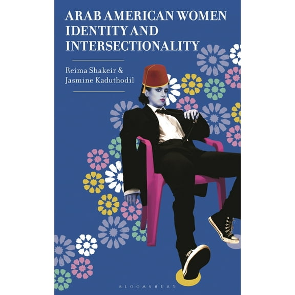 Arab American Women, Identity, and Intersectionality: Identity and Intersectionality, (Hardcover)