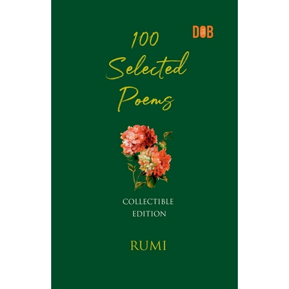 100 Selected Poems, Rumi, (Paperback)