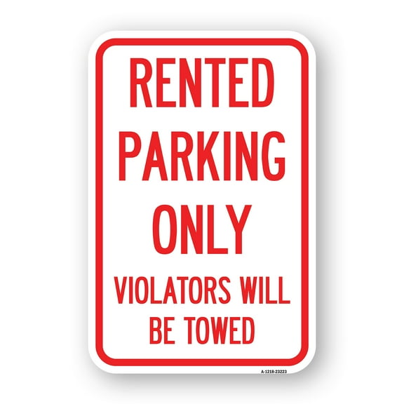 SignMission A-1218-23223 12 x 18 in. Aluminum Sign - Rented Parking Only Violators Will Be Towed