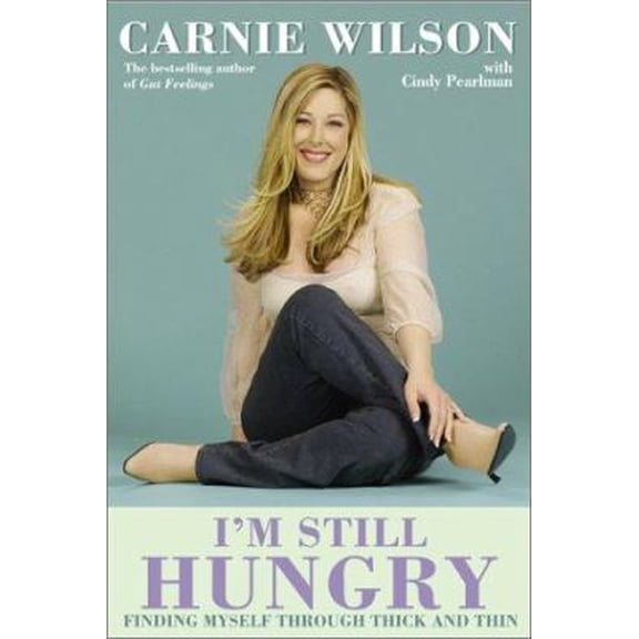 Pre-Owned I'm Still Hungry: Finding Myself Through Thick and Thin (Hardcover) 1401902278 9781401902278