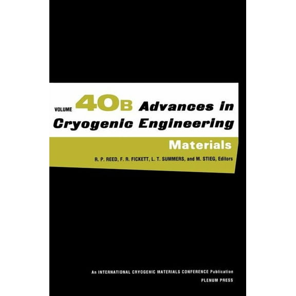 Advances in Cryogenic Engineering Advances in Cryogenic Engineering Materials: Volume 40, Part a, Book 40, (Hardcover)