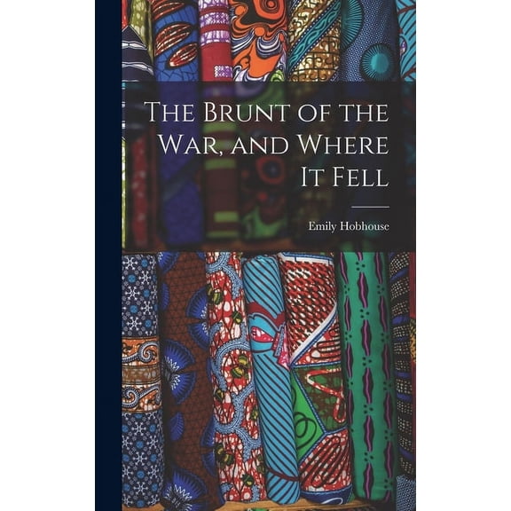 The Brunt of the War, and Where It Fell (Hardcover)