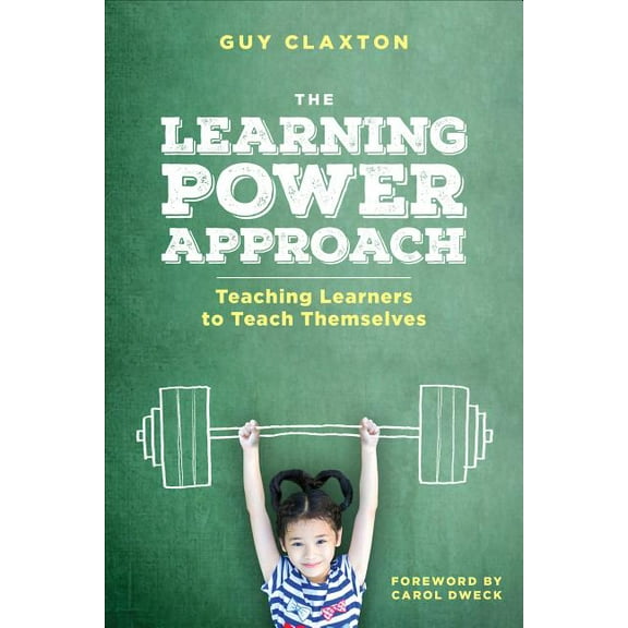 Corwin Teaching Essentials The Learning Power Approach: Teaching Learners to Teach Themselves, (Paperback)