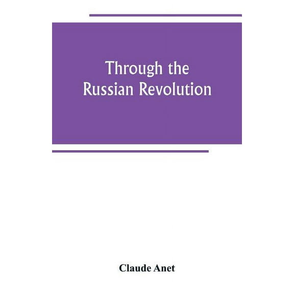 Through the Russian Revolution, (Paperback)