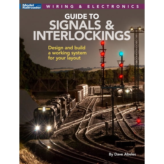 Signals and Interlockings for Your Model Railroad, (Paperback)