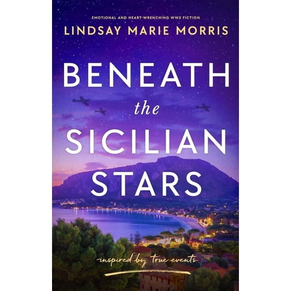 Beneath the Sicilian Stars: Emotional and Heartwrenching Ww2 Fiction, (Paperback)