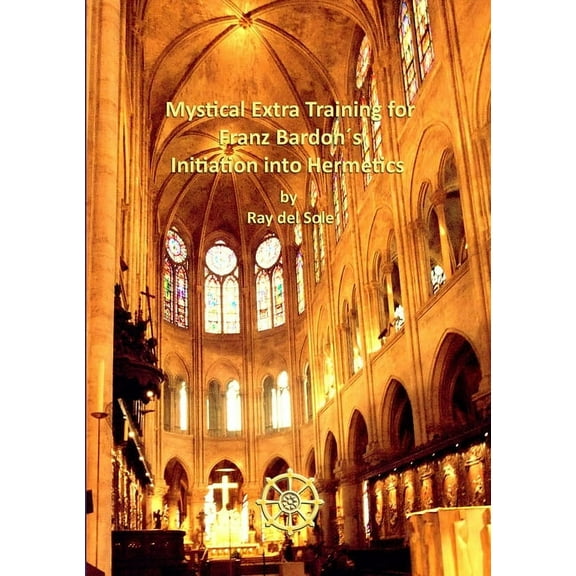 Mystical Extra Training for Franz Bardon´s Initiation into Hermetics (Paperback)