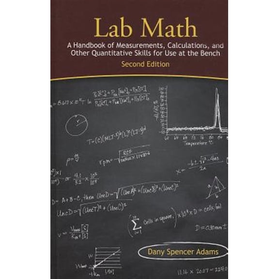 Pre-Owned Lab Math: A Handbook of Measurements, Calculations, and Other Quantitative Skills for Use at the Bench, Second edition
