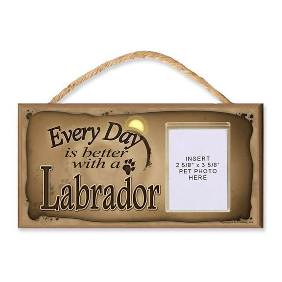 Labrador "Every Day is Better with a Labrador" Wooden Dog Sign with Clear Pocket to Insert Your Dogs Photo